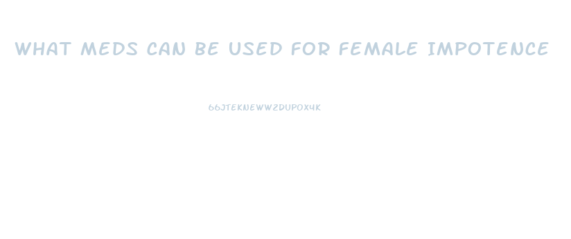 What Meds Can Be Used For Female Impotence