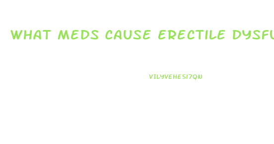 What Meds Cause Erectile Dysfunction