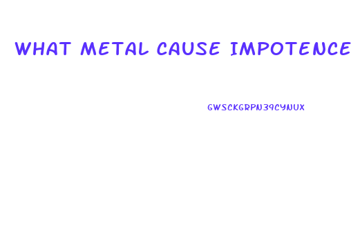 What Metal Cause Impotence