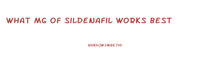 What Mg Of Sildenafil Works Best 