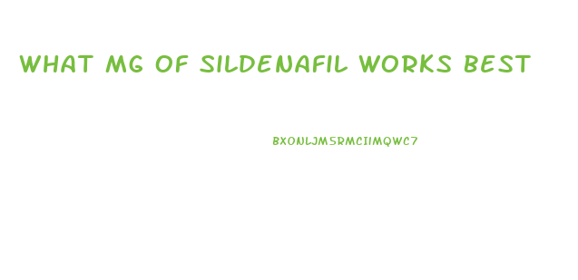 What Mg Of Sildenafil Works Best 