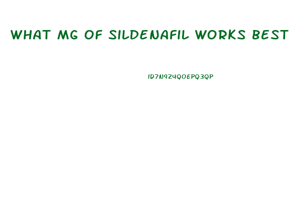 What Mg Of Sildenafil Works Best 