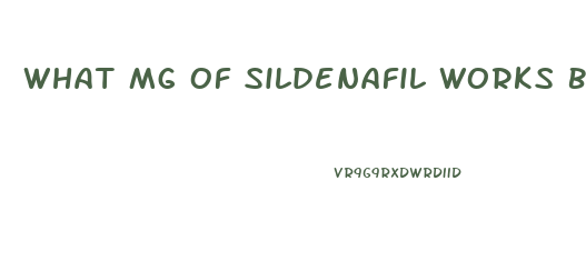 What Mg Of Sildenafil Works Best 