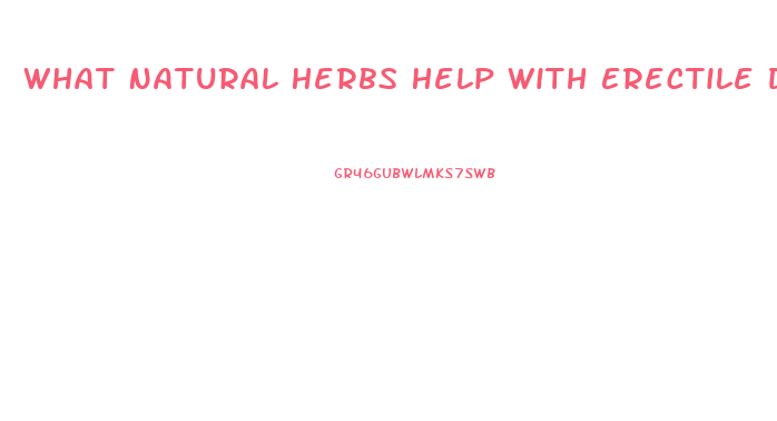 What Natural Herbs Help With Erectile Dysfunction