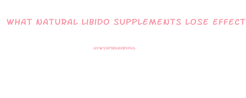 What Natural Libido Supplements Lose Effectiveness Over Time