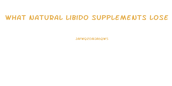 What Natural Libido Supplements Lose Effectiveness Over Time