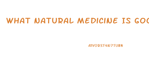 What Natural Medicine Is Good For Erectile Dysfunction