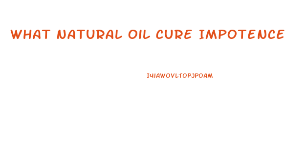 What Natural Oil Cure Impotence