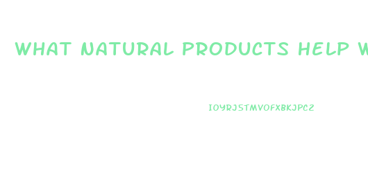 What Natural Products Help With Impotence