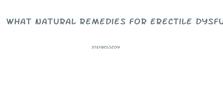 What Natural Remedies For Erectile Dysfunction