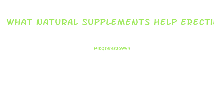 What Natural Supplements Help Erectile Dysfunction