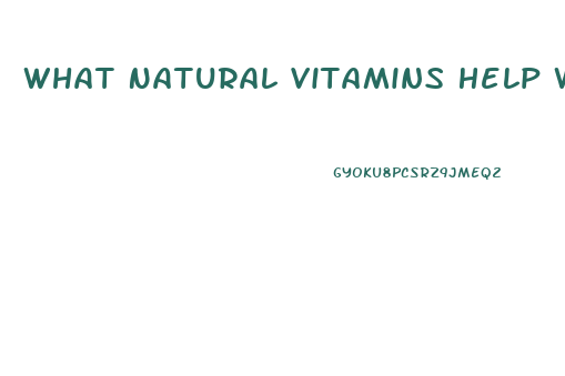 What Natural Vitamins Help With Erectile Dysfunction
