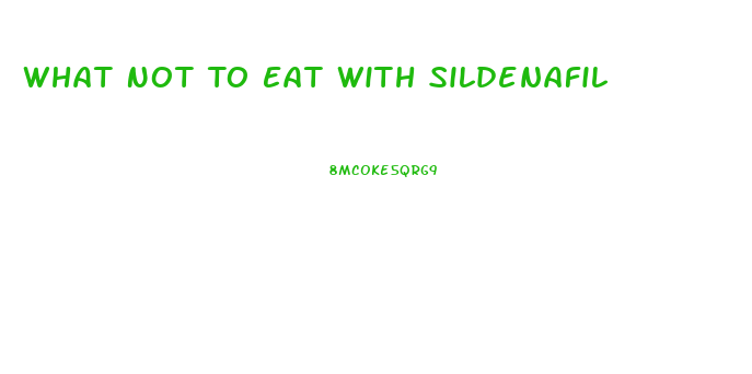 What Not To Eat With Sildenafil