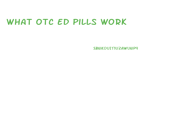 What Otc Ed Pills Work