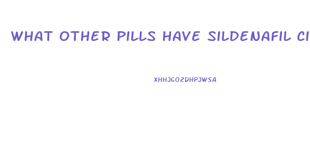 What Other Pills Have Sildenafil Citrate In Them