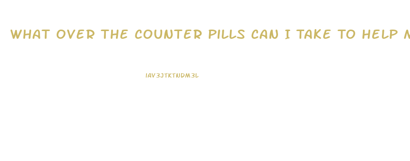 What Over The Counter Pills Can I Take To Help Me With My Erection