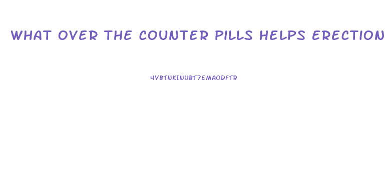 What Over The Counter Pills Helps Erection