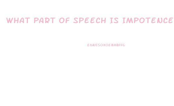 What Part Of Speech Is Impotence