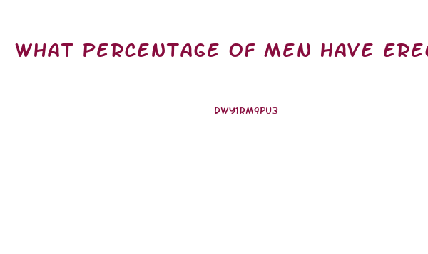 What Percentage Of Men Have Erectile Dysfunction