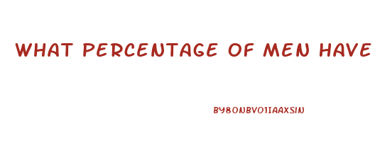 What Percentage Of Men Have Erectile Dysfunction