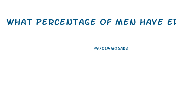 What Percentage Of Men Have Erectile Dysfunction