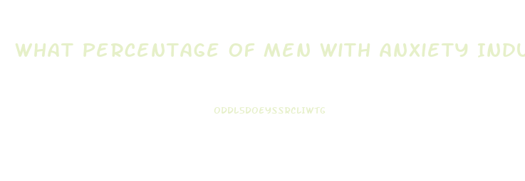 What Percentage Of Men With Anxiety Induced Impotence
