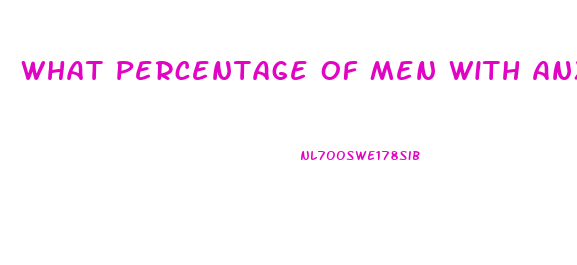 What Percentage Of Men With Anxiety Induced Impotence