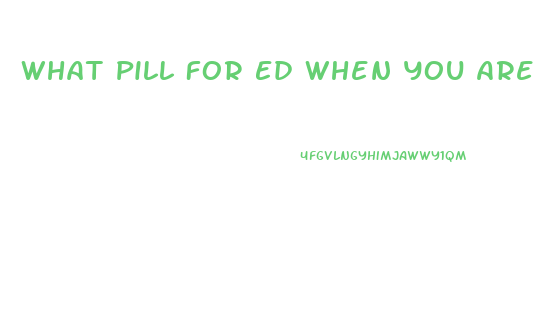 What Pill For Ed When You Are Drunk