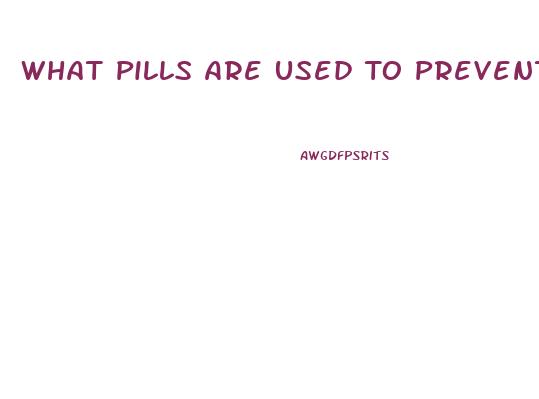 What Pills Are Used To Prevent Erection Antiviagra