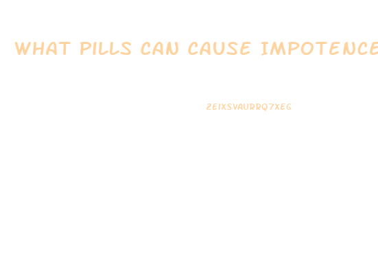 What Pills Can Cause Impotence