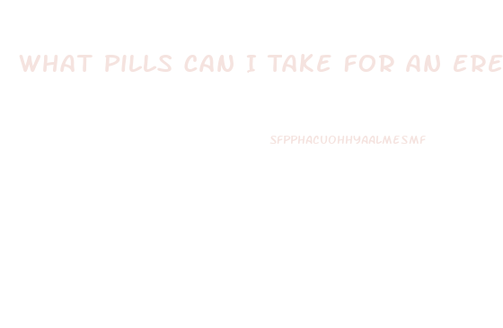 What Pills Can I Take For An Erection