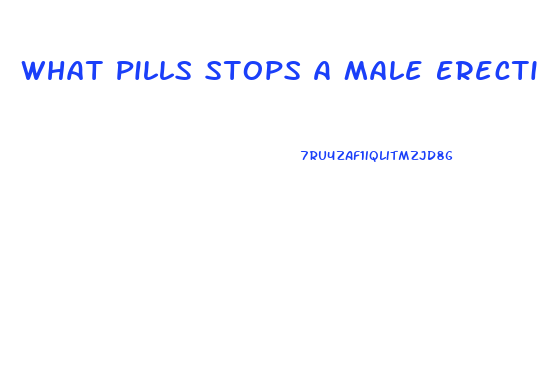 What Pills Stops A Male Erection