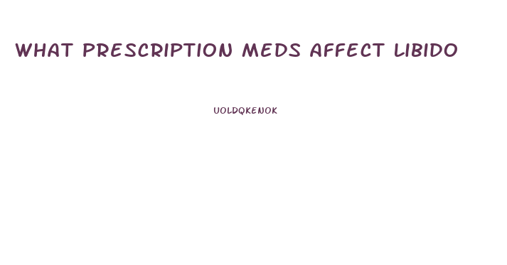 What Prescription Meds Affect Libido