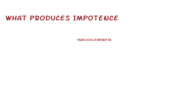 What Produces Impotence