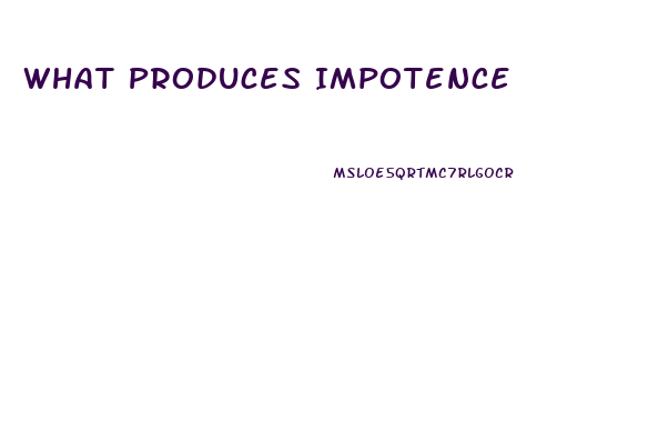 What Produces Impotence