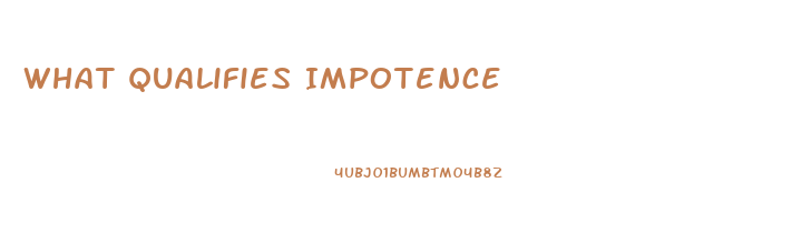 What Qualifies Impotence