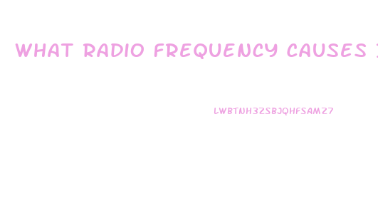 What Radio Frequency Causes Impotence