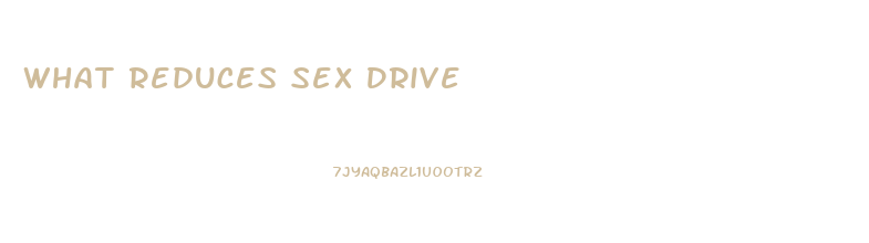 What Reduces Sex Drive