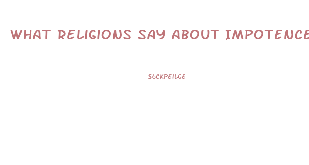 What Religions Say About Impotence