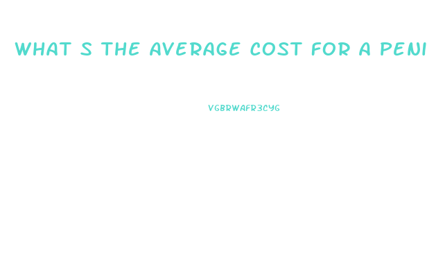 What S The Average Cost For A Penis Enlargement