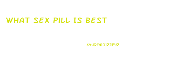 What Sex Pill Is Best