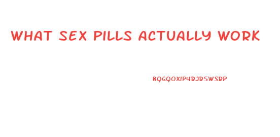 What Sex Pills Actually Work
