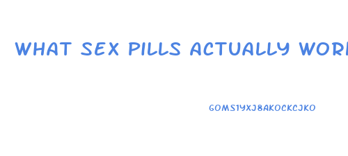 What Sex Pills Actually Work