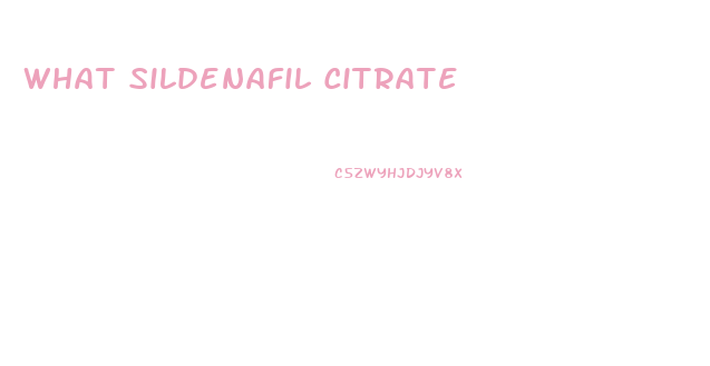 What Sildenafil Citrate