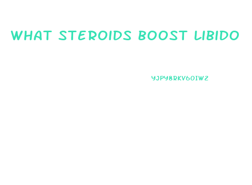 What Steroids Boost Libido
