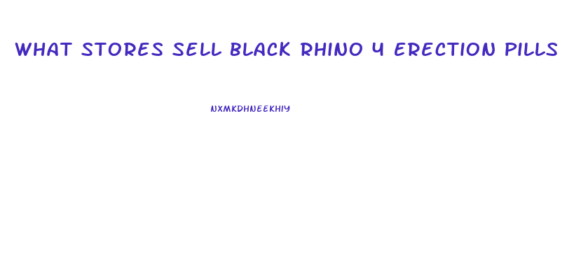 What Stores Sell Black Rhino 4 Erection Pills