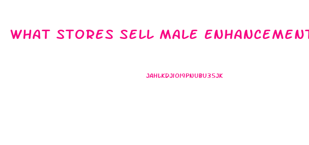 What Stores Sell Male Enhancement Pills