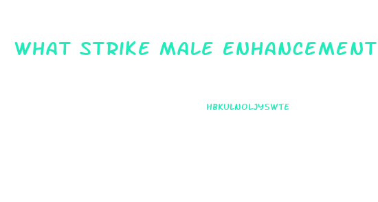 What Strike Male Enhancement