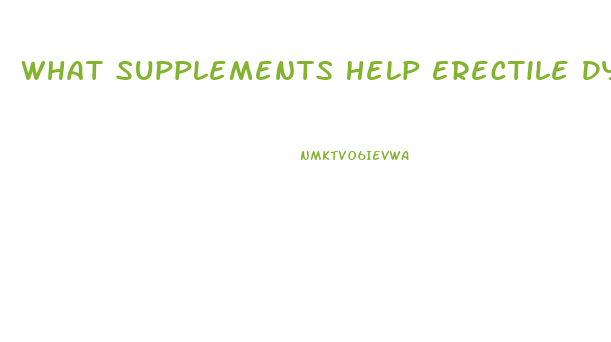 What Supplements Help Erectile Dysfunction