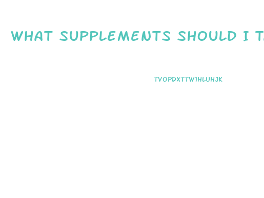 What Supplements Should I Take For Impotence